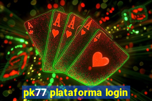 pk77 plataforma login